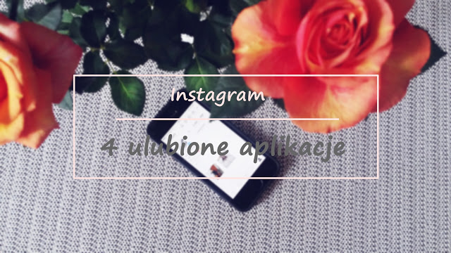Przydatne aplikacje - Instagram ♥ | Vèrson blog 