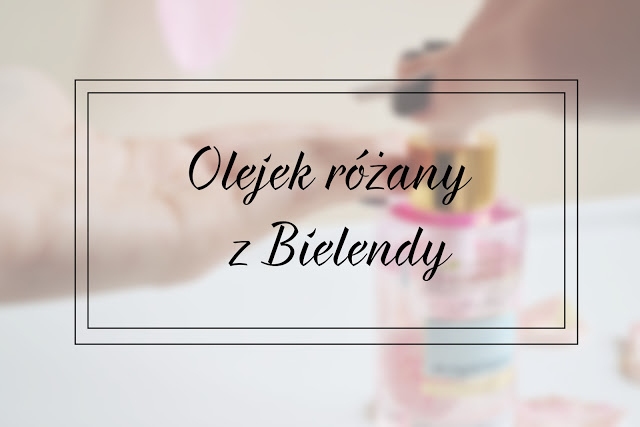 Olejek różany z bielendy