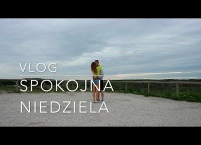 VLOG  SPOKOJNA NIEDZIELA