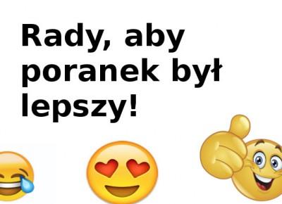 Poranki stają się lepsze,gdy...