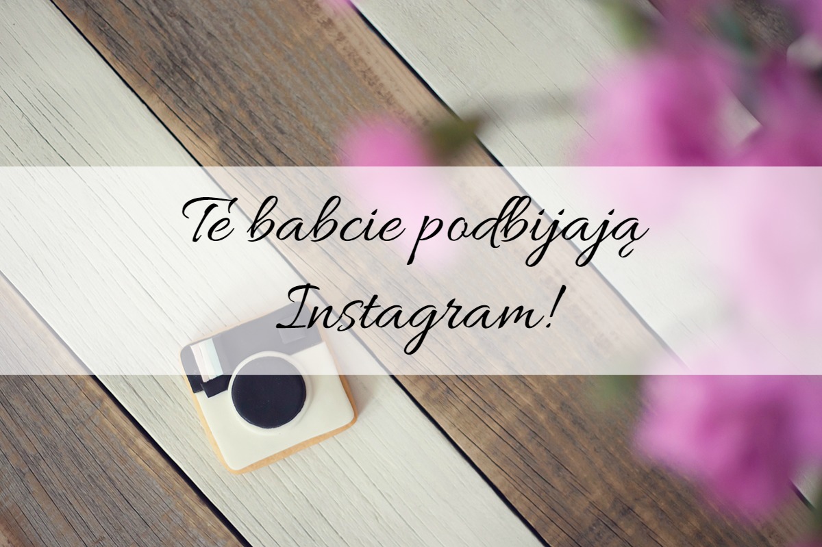 Te babcie podbijają Instagram! 