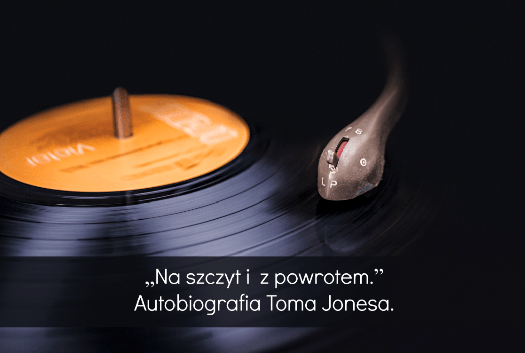  „Na szczyt i z powrotem.”  Autobiografia Toma Jonesa. 