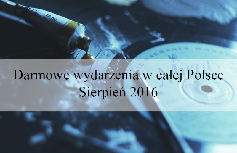 Jak ukraść księżyc?: Darmowe wydarzenia w całej Polsce - sierpień 2016