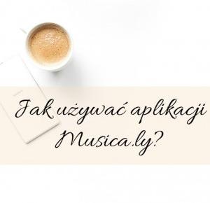 Jak ukraść księżyc?: Jak używać aplikacji Musica.ly? 