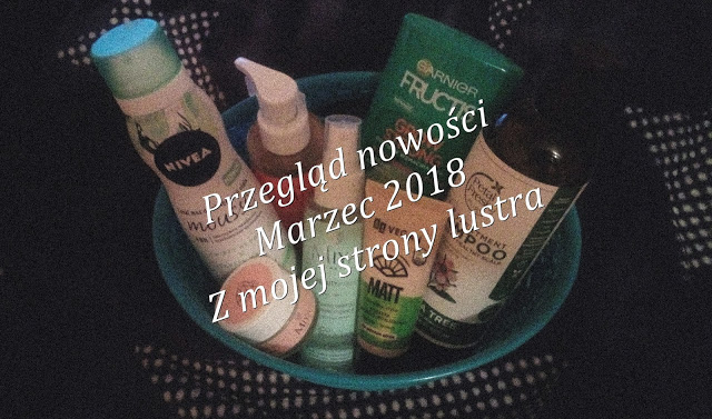 Z mojej strony lustra: NowoÅci marca