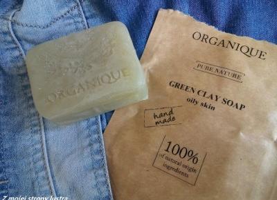 Organique mydło z zieloną glinką do skóry tłustej | Z mojej strony lustra - blog kosmetyczny