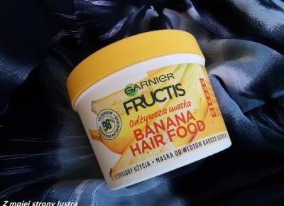 Garnier Fructis Banana Hair Food odżywcza maska do włosów | Z mojej strony lustra - blog kosmetyczny