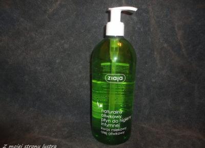 Ziaja Naturalny oliwkowy płyn do higieny intymnej | Z mojej strony lustra - blog kosmetyczny