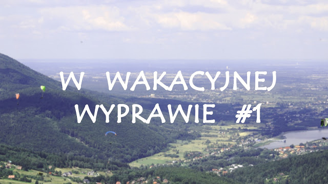 My world in small box: W wakacyjnej wyprawie #1