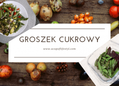 Groszek cukrowy w roli głównej | A Cup of Lifestyle