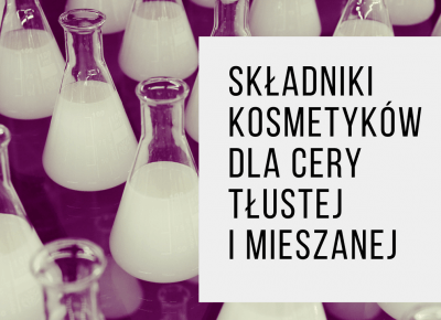 Przegląd kremów dla cery tłustej i mieszanej: Bielenda, La Roche Posay, Holika Holika, Vianek. Składniki kosmetyczne dla cery tłustej i mieszanej, czego unikać? - Adriennedaily, czyli szeroko pojęty l