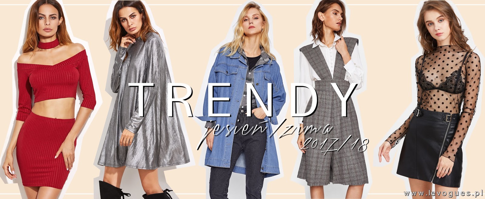 LEVOGUES : TRENDY JESIEŃ/ZIMA 2017/18 x SHEIN