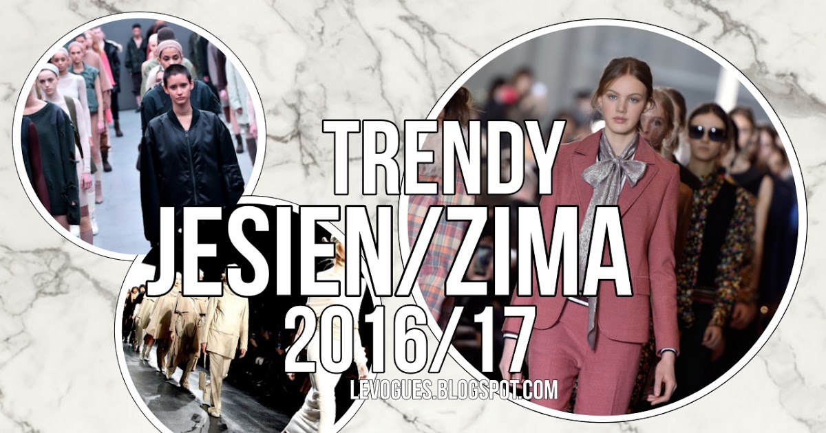 LEVOGUES: TRENDY JESIEŃ/ZIMA 2016/17