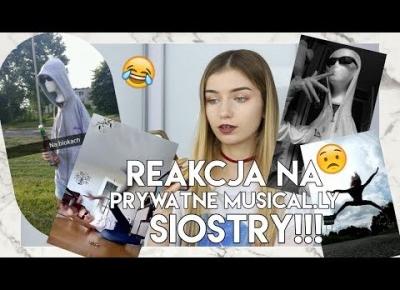 REAKCJA NA (bardzo) PRYWATNE MUSICAL.LY SIOSTRY! KOMPILACJA PRYWATNYCH MUSICAL.LY