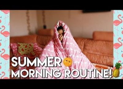 SUMMER MORNING ROUTINE 