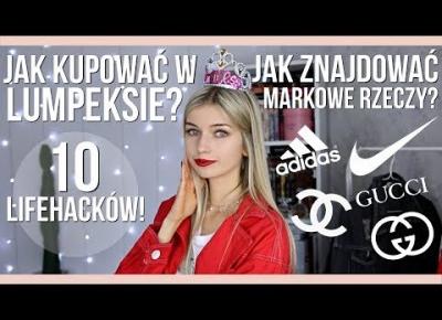 Jak być królową LUMPEKSÓW? 10 LIFEHACKÓW jak znajdować MARKOWE UBRANIA i robić zakupy!