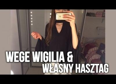 WEGE WIGILIA&WŁASNY HASZTAG! VLOGMAS 21