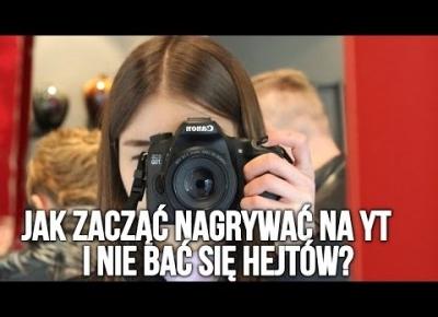 JAK ZAŁOŻYĆ KANAŁ I NIE BAĆ SIĘ HEJTÓW? VLOGMAS 15