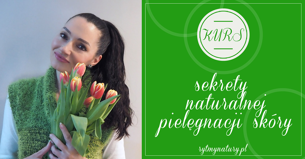 kurs sekrety naturalnej pielęgnacji skóry - Sklep rytmy natury