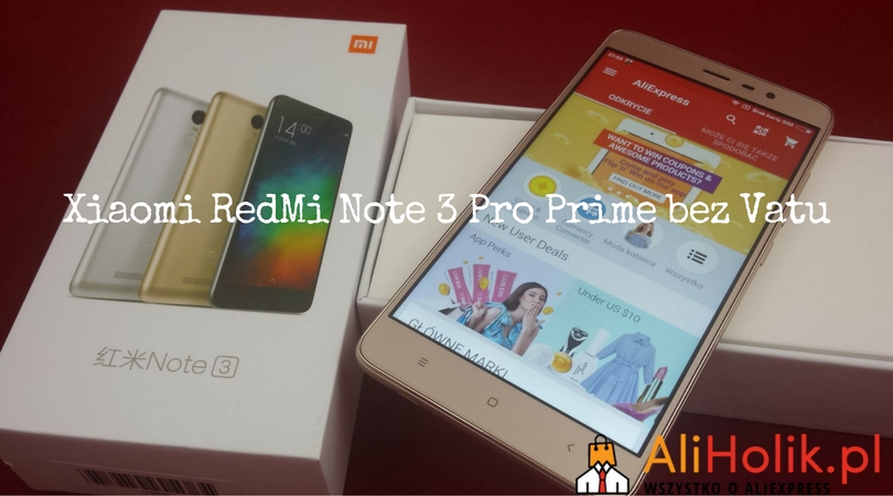 Xiaomi RedMi Note 3 Pro Prime z Aliexpress- Recenzja - Aliholik.pl