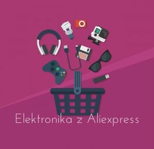 Elektronika z Aliexpress - co warto kupić? - Aliholik.pl