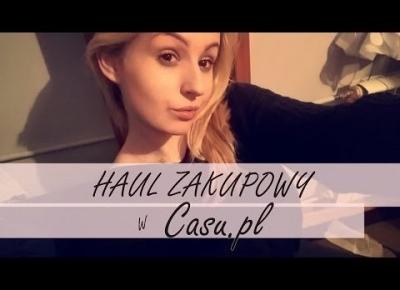 Haul zakupowy w Casu.pl