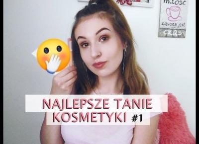 TANIE KOSMETYKI WARTE POLECENIA