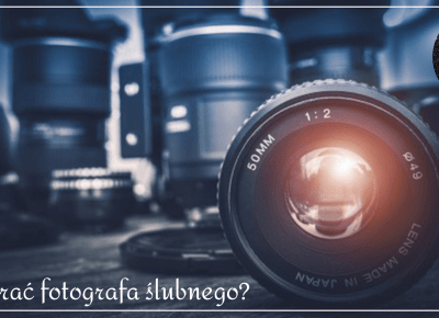 Jak wybrać fotografa ślubnego? - Ambasadorki marek