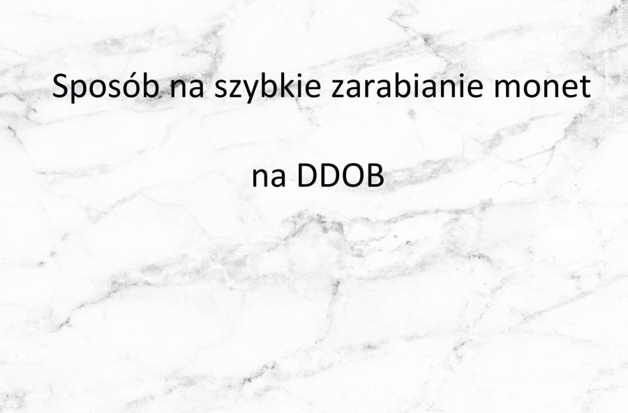 Sposób na szybkie zarabianie monet na DDOB