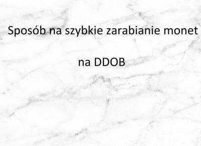 Sposób na szybkie zarabianie monet na DDOB