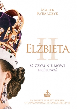 Konkurs: Elżbieta II. O czym nie mówi królowa?