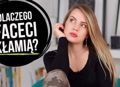 Dlaczego faceci KŁAMIĄ?