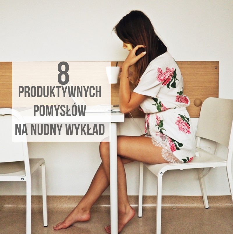 Nudny wykład? 8 produktywnych pomysłów!