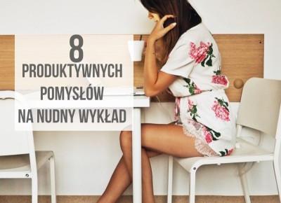 Nudny wykład? 8 produktywnych pomysłów!