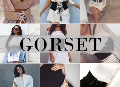 TRENDY 2017 - GORSET - JAK GO NOSIĆ? - INSPIRACJE || CORSET BELT INSPIRATIONS