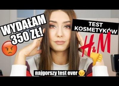 SZCZERA recenzja kosmetyków H&M // niestety WYDAŁAM 360 zł... 😡