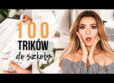 ❗️100 TRIKÓW DO SZKOŁY + DIY | BACK TO SCHOOL 2018 | LIFEHACKI, KTÓRE MUSISZ ZNAĆ | CheersMyHeels