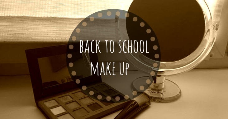 everything and nothing: Back to school - make up !