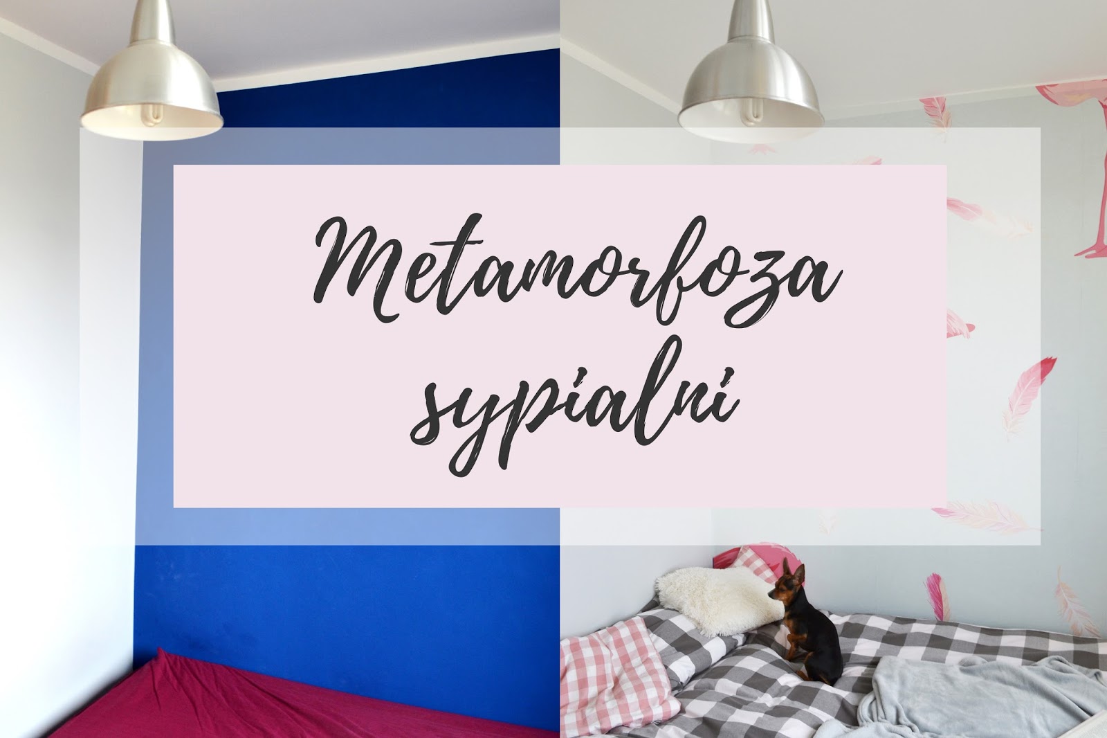 Metamorfoza sypialni - zdjęcia przed i po!