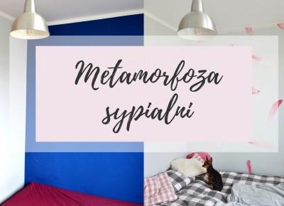 Metamorfoza sypialni - zdjęcia przed i po!