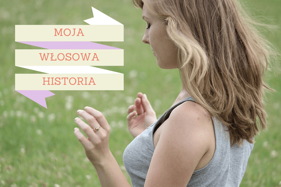 Moja włosowa historia | BARBEO Barbara Maciejewska