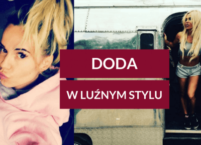 Jak ubiera się Doda? Luźny dresowy styl