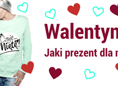 Prezent na walentynki dla dziewczyny - jaki prezent dla niej?