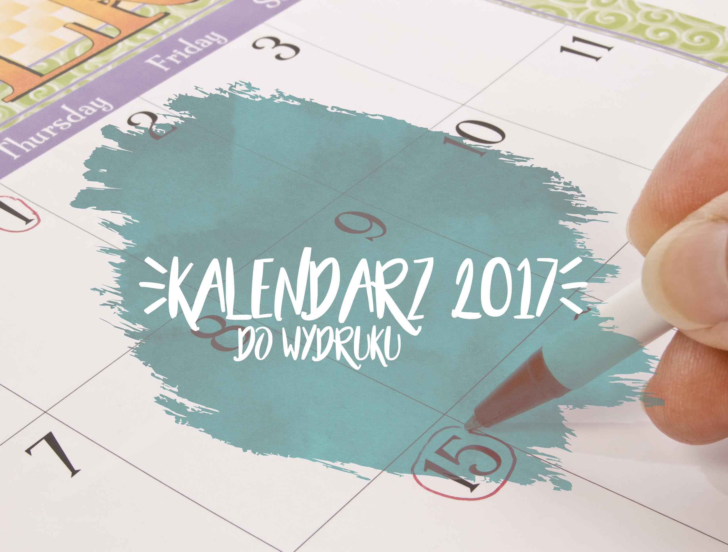 Kalendarz na 2017 do wydrukowania | Blogodynka.pl