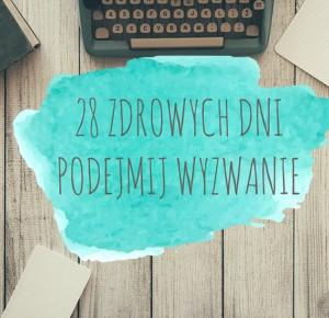 28 zdrowych dni - wyzwanie | Blogodynka.pl