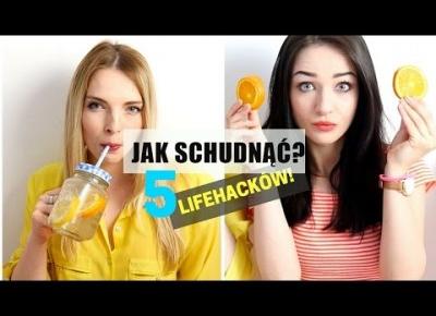 JAK SCHUDNĄĆ? 5 lifehacków!