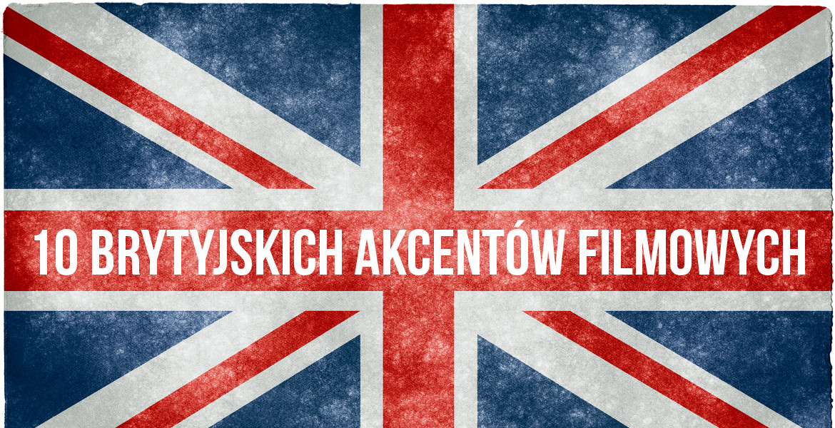 10 brytyjskich akcentów filmowych #1 | Tam Na Górze