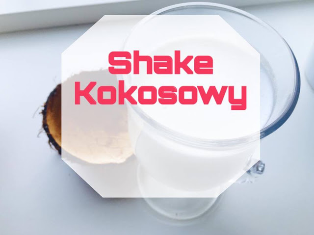 Borawsca: Shake Kokosowy 