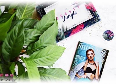 Blog Brylantina: ShinyBox | Welcome to the Beauty Jungle Sierpień 2017 | Shiny Mag | Dodatkowa niespodzianka