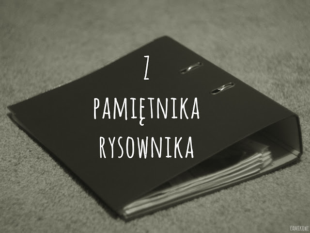 C A M I K O W E: Z pamiętnika rysownika